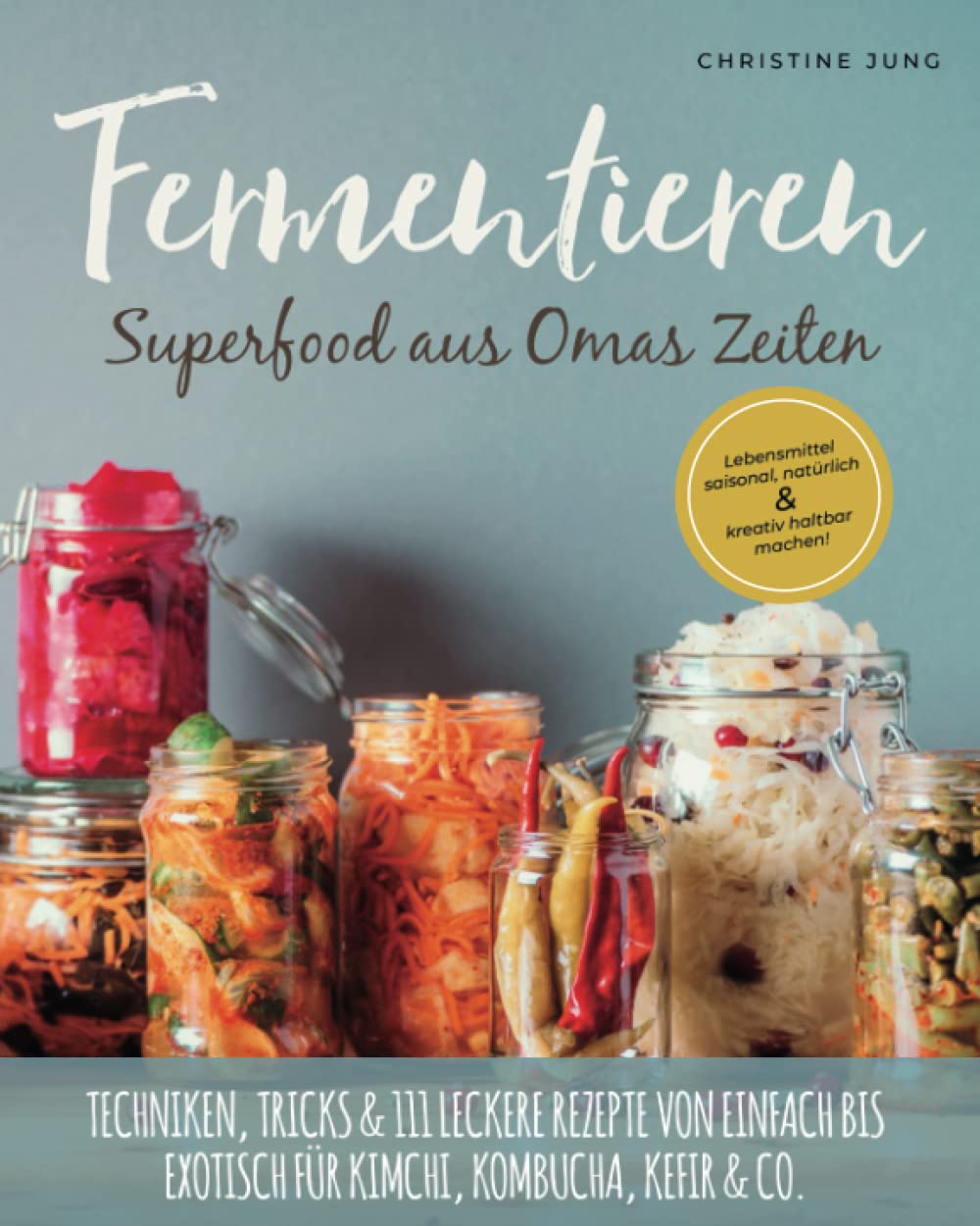 Buch "Fermentieren - Superfood aus Omas Zeiten"